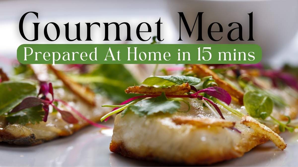 gourmet meal - quick dinner